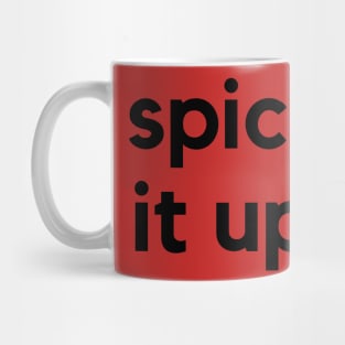 Spice it up! A saying design Mug